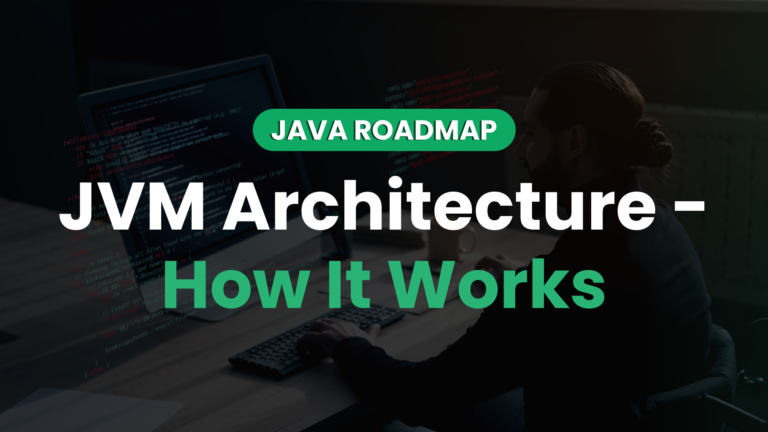 What Is JVM(Java Virtual Machine) Architecture?