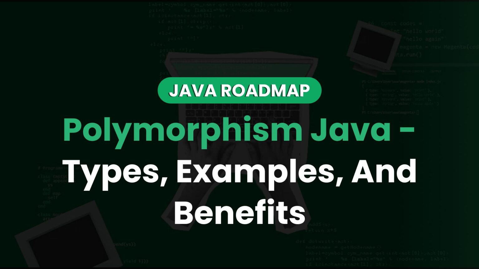 Polymorphism Java - Types, Examples, and Benefits